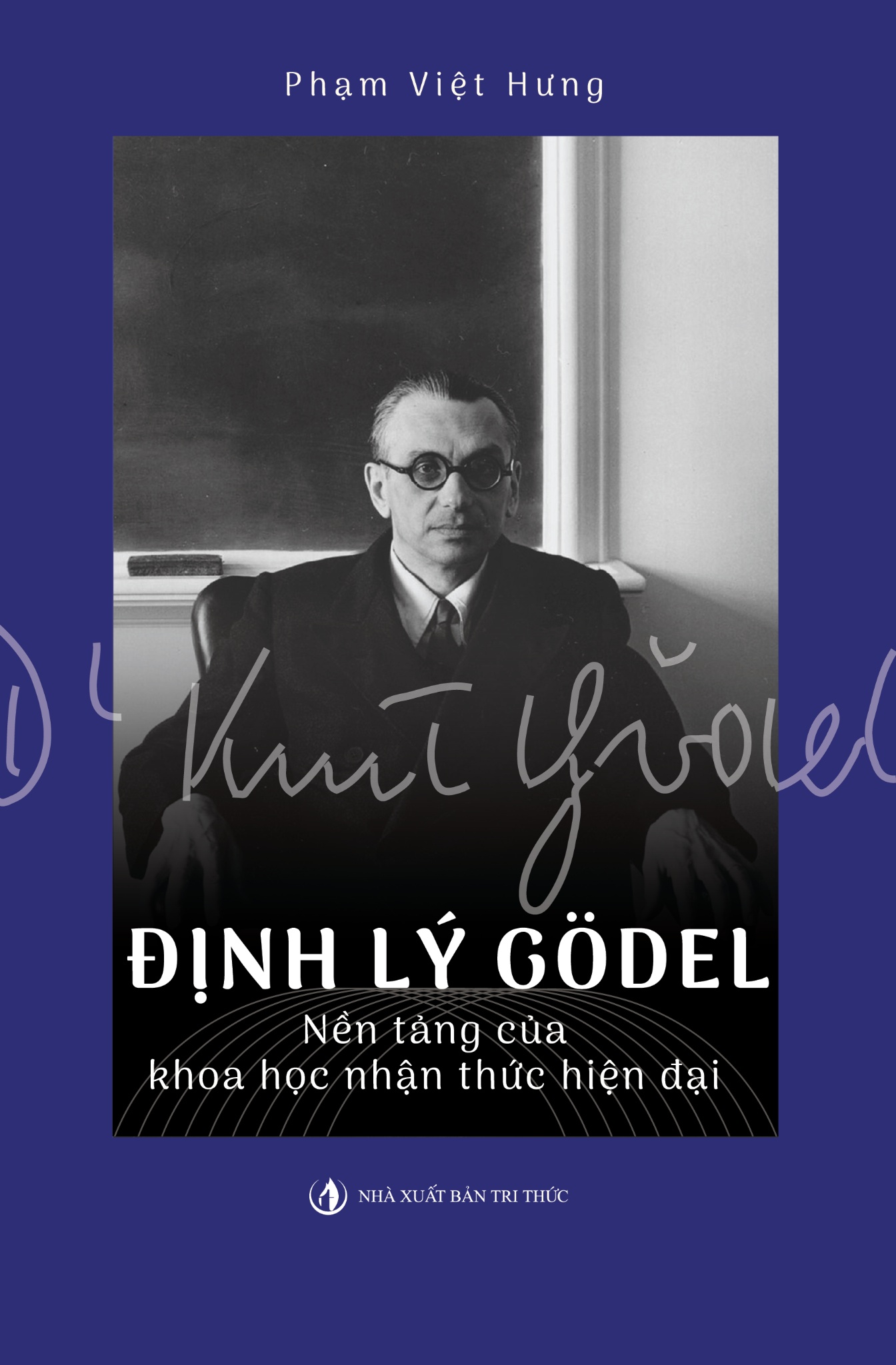 Định lý Gödel: 
Nền tảng của khoa học nhận thức hiện đại
