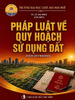 Pháp luật về quy hoạch sử dụng đất – Sách tham khảo